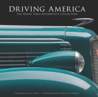 Driving America: The Henry Ford Automotive Collection By The Henry Ford Cover Image