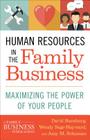 Human Resources in the Family Business: Maximizing the Power of Your People (Family Business Publication) By Amy M. Schuman, Wendy Sage-Hayward, David Ransburg Cover Image