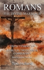 Romans The Divine Marriage Volume 1 Chapters 1-8: A Biblical Theological Commentary, Second Edition Revised By Tom Holland Cover Image