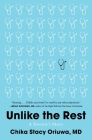 Unlike the Rest: A Doctor's Story By Chika Stacy Oriuwa Cover Image