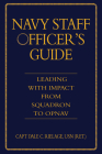 Navy Staff Officer's Guide: Leading with Impact from Squadron to Opnav (Blue & Gold Professional Library) By Dale C. Rielage Cover Image