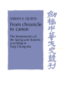 From Chronicle to Canon: The Hermeneutics of the Spring and Autumn According to Tung Chung-Shu (Cambridge Studies in Chinese History) Cover Image