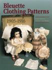 Bleuette Clothing Patterns 1905-1916 Cover Image