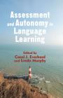 Assessment and Autonomy in Language Learning By C. Everhard (Editor), L. Murphy (Editor) Cover Image