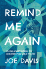 Remind Me Again: Poems and Practices for Remembering Who We Are Cover Image