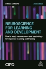 Neuroscience for Learning and Development: How to Apply Neuroscience and Psychology for Improved Learning and Training By Stella Collins Cover Image