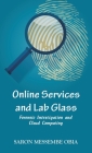 Online Services and Lab Glass: Forensic Investigation and Cloud Computing Cover Image