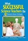 What Successful Science Teachers Do: 75 Research-Based Strategies Cover Image