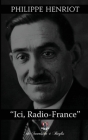 Ici, Radio-France By Philippe Henriot Cover Image
