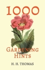 1000 Gardening Hints By H. H. Thomas (Editor) Cover Image