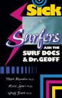 Sick Surfers Ask the Surf Docs By Mark Renneker, Kevin Starr, Geoff Booth Cover Image