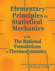 Elementary Principles in Statistical Mechanics: with The Rational Foundations of Thermodynamics By I. Willard Gibbs Cover Image