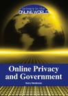 Online Privacy and Government (Privacy in the Online World) By Harry Henderson Cover Image