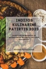 Indijos Kulinarine Patirtis 2023: Įkvepiantys receptai ir autentiskos indiskos virtuves paslaptys By Edvinas Poskevičius Cover Image