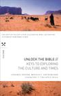 Unlock the Bible: Keys to Exploring the Culture and Times Cover Image