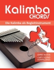 Kalimba Chords - die Kalimba als Begleitinstrument: Ohne Noten + MP3-Sound Downloads By Bettina Schipp, Reynhard Boegl Cover Image
