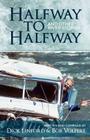 Halfway to Halfway & Other River Stories By Dick Linford, Mike Burke (Contribution by), John Cassidy (Contribution by) Cover Image
