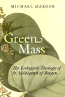 Green Mass: The Ecological Theology of St. Hildegard of Bingen Cover Image
