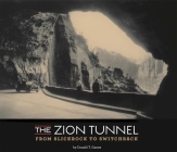 The Zion Tunnel: From Slickrock to Switchback Cover Image