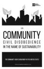 On Community Civil Disobedience in the Name of Sustainability: The Community Rights Movement in the United States (PM Pamphlet) By The Community Environmental Legal Defense Fund Cover Image