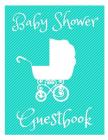 Baby Shower Guestbook: Gender Neutral Baby Shower 100 Page Baby Shower Guestbook By Stacy McCafferty Cover Image