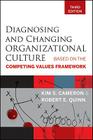 Diagnosing and Changing Organizational Culture: Based on the Competing Values Framework Cover Image