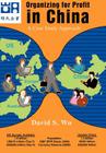 Organizing for Profit in China: A Case Study Approach By David S. Wu Cover Image