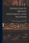 Exhibition of Bronze Implements and Weapons By Society of Antiquaries of London (Created by) Cover Image