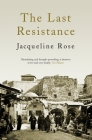 The Last Resistance By Jacqueline Rose Cover Image