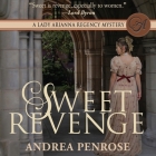 Sweet Revenge Lib/E By Mary Sarah (Read by), Andrea Penrose Cover Image