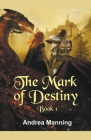 The Mark of Destiny By Andrea Manning Cover Image