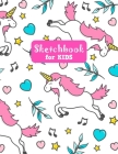 Sketchbook for Kids: Adorable Unicorn Large Sketch Book for Drawing, Writing, Painting, Sketching, Doodling and Activity Book- Birthday and By Francine Crafts Press Cover Image