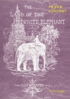 The Land of the White Elephant: Sights and scenes in South-Eastern Asia, a personal narrative of travel and adventure in farther India, embracing the Cover Image