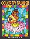 Color By Number Adult Coloring Book: color by numbers for adults adults and kids age 8-12 large print By Albert J. Mott Publishing Cover Image