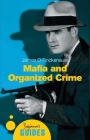 Mafia and Organized Crime: A Beginner's Guide (Beginner's Guides) By James O. Finckenauer Cover Image