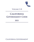 California Government Code [GOV] 2021 Volume 5/8 Cover Image