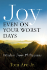 Joy Even on Your Worst Days By Jr. Are, Tom Cover Image