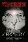 Fractured: Athena Rising By Greg Jackson Cover Image