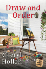 Draw and Order (A Paint & Shine Mystery) By Cheryl Hollon Cover Image