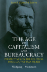 The Age of Capitalism and Bureaucracy: Perspectives on the Political Sociology of Max Weber Cover Image