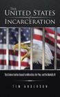 The United States of Incarceration: The Criminal Justice Assault on Minorities, the Poor, and the Mentally Ill Cover Image