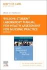 Student Laboratory Manual for Health Assessment for Nursing Practice - Elsevier eBook on Vitalsource (Retail Access Card) Cover Image