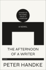 The Afternoon of a Writer: A Novel By Peter Handke, Ralph Manheim (Translated by) Cover Image