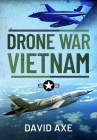 Drone War Vietnam By David Axe Cover Image