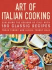 Art of Italian Cooking: Exploring the Regions of Italy with 180 Classic Recipes Cover Image