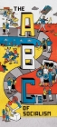 The ABCs of Socialism By Bhaskar Sunkara (Editor), Phil Wrigglesworth (Illustrator) Cover Image
