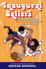 Inaugural Ballers: The True Story of the First U.S. Women's Olympic Basketball Team By Andrew Maraniss Cover Image