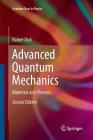 Advanced Quantum Mechanics: Materials and Photons (Graduate Texts in Physics) By Rainer Dick Cover Image