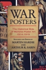War Posters: The Historical Role of Wartime Poster Art 1914-1919 By Martin Hardie, Arthur K. Sabin Cover Image