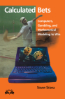 Calculated Bets: Computers, Gambling, and Mathematical Modeling to Win (Outlooks) Cover Image